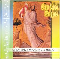 Our God Reigns von Jubilate Deo Chorale & Orchestra