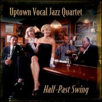Half-Past Swing von Uptown Vocal Jazz Quartet
