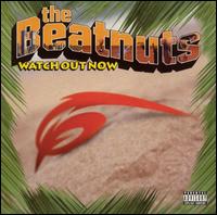 Watch Out Now [US] von The Beatnuts