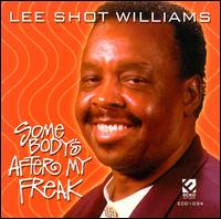Somebody's After My Freak von Lee "Shot" Williams