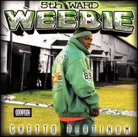 Ghetto Platinum von 5th Ward Weebie