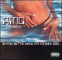 Bitch Betta Have My Money 2001 von AMG