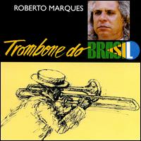 Trombone Do Brasil von Roberto Marques