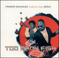 Too Many Fish von Frankie Knuckles