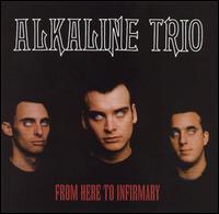 From Here to Infirmary von Alkaline Trio