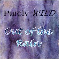 Out of the Rain von Purely Wild