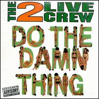 Do the Damn Thing von 2 Live Crew