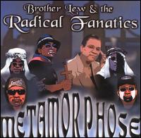 Metamorphose von Brother Lew & the Radical Fanatics