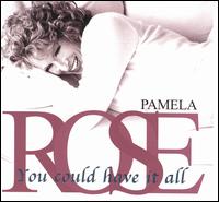 You Could Have It All von Pamela Rose