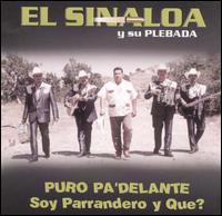 Puro Pa' Delante: Soy Parrandero Y Que? von El Sinaloa