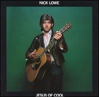 Jesus of Cool von Nick Lowe
