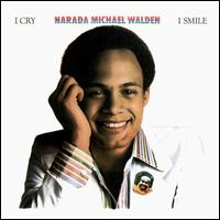 I Cry, I Smile von Narada Michael Walden