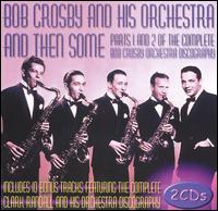 And Then Some, Pts. 1 & 2 of the Complete Discography von Bob Crosby
