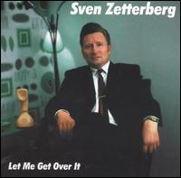Let Me Get Over It von Sven Zetterberg
