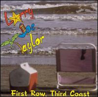 First Row Third Coast von Larry Joe Taylor