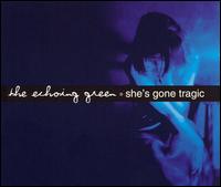 She's Gone Tragic von The Echoing Green