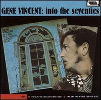 Into the Seventies...Plus von Gene Vincent