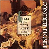Ghost of a Texas Ladies' Man von Concrete Blonde