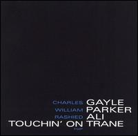 Touchin' on Trane von Charles Gayle