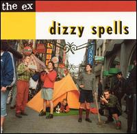 Dizzy Spells von The Ex