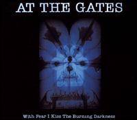 With Fear I Kiss the Burning Darkness von At the Gates