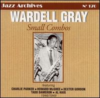 Small Combos: 1946-1949 von Wardell Gray