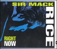 Right Now von Sir Mack Rice