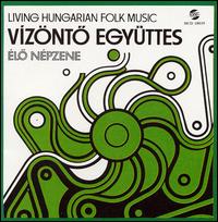 Living Hungarian Folk Music von Vízönt´ó