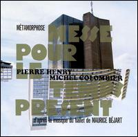 Metamorphosé: Messe Pour Le Temps Présent von Pierre Henry