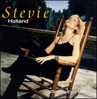 Do You Ever Dream von Stevie Holland