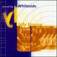 Ugly House von DJ Whiteside