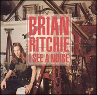 I See a Noise von Brian Ritchie