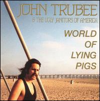 World of Lying Pigs von John Trubee