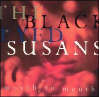 Mouth to Mouth von The Blackeyed Susans
