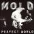Perfect World von Mold
