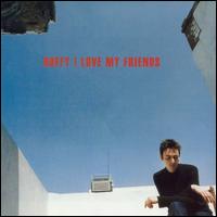 I Love My Friends von Stephen Duffy