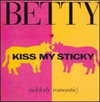 Kiss My Sticky [EP] von Betty
