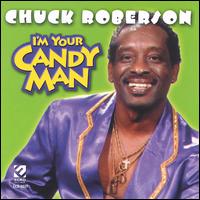 I'm Your Candy Man von Chuck Roberson