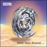 What Goes Around von Celtus