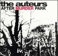After Murder Park von The Auteurs