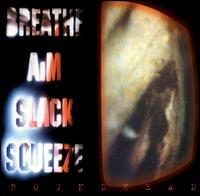 Breath, Aim, Slack, Squeeze von Roundhead
