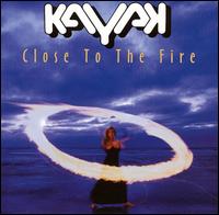 Close to the Fire von Kayak