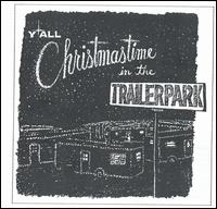 Christmastime in the Trailerpark von Y'all
