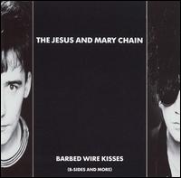 Barbed Wire Kisses von The Jesus and Mary Chain