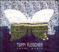 Vocal Music von Tsippi Fleischer