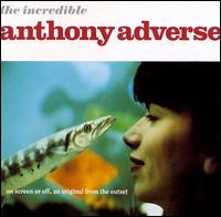 Incredible Anthony Adverse: The Best of Anthony Adverse von Anthony Adverse