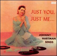 Just You, Just Me... von Johnny Hartman