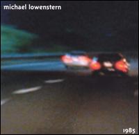 Michael Lowenstern: 1985 von Michael Lowenstern