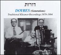 Doyres (Generations): Traditional Klezmer Recordings, 1979-1994 von Various Artists