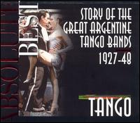 Story of the Great Argentine Tango Bands 1927-48 [Proper] von Various Artists